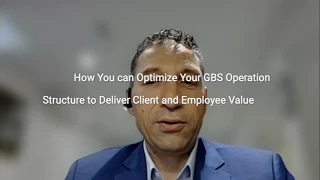How To Optimize Your GBS Operations Structure to Deliver Client & Employee Value